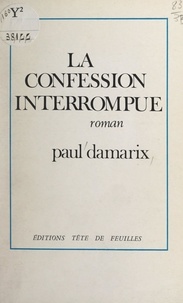 Paul Damarix et Robert Houdelot - La confession interrompue.