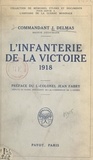 J. Delmas et Jean Fabry - L'infanterie de la victoire 1918 - Avec le XXe Corps sur les Monts de Flandres, la Marne, la Montagne de Reims, la Vesle, la ligne Hunding.