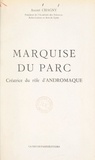 André Chagny et Antoine de Gramont - Marquise Du Parc, créatrice du rôle d'Andromaque.
