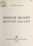 Henri du Chazaud - Pressoir prompt, moulin galant.