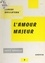 Claude Quillateau et René Galichet - L'amour majeur - Avec 4 dessins de Gil Torro.