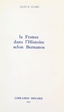 Alan R. Clark - La France dans l'histoire, selon Bernanos.