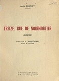 André Farguet et J. Champémond - Treize, rue de Noirmoutier.