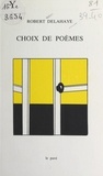Robert Delahaye et Pierre Boujut - Choix de poèmes.