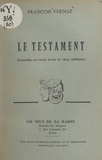 François Vernaz - Le testament - Comédie en trois actes et cinq tableaux.