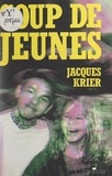 Jacques Krier - Coup de jeunes - Récit d'enquête.