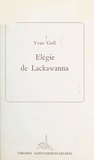 Yvan Goll et Claire Goll - Élégie de Lackawanna.
