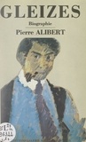 Pierre Alibert - Gleizes - Biographie.