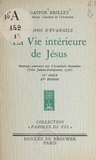 Gaston Brillet - Propos d'Évangile (1). La vie intérieure de Jésus.