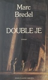 Marc Bredel - Double je.
