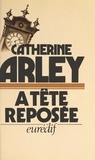 Catherine Arley - À tête reposée.