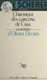 Olivier Decrès et René Schérer - Chronique des garçons de Casa.
