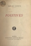 Jean des Cognets - Fugitives.