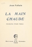 Jean Follain et André Salmon - La main chaude.