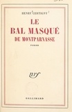 Henry Certigny - Le bal masqué de Montparnasse.
