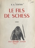 R. A. Costins et Raymond Mauny - Le fils de Schess.