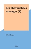 Robert Lugne - Les chevauchées sauvages (1).