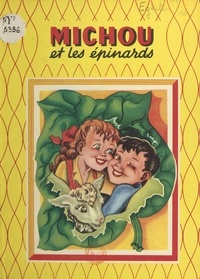 Dominique Égleton et Marie-José Maury - Michou et les épinards.