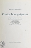 Maurice Maringue et Maurice Genevoix - Contes bourguignons.