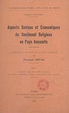 Raymond Grivaz et  Faculté de droit de l'Universi - Aspects sociaux et économiques du sentiment religieux en Pays annamite - Thèse de Doctorat présentée et soutenue le 13 juin, à 13 heures.