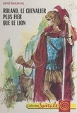 René Barjavel et Jacques Pecnard - Roland, le chevalier plus fier que le lion.