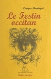 Prosper Montagné et Jean Camberoque - Le festin occitan.