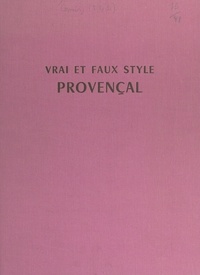 François-Charles de Cormis et Marc Lacroix - Vrai et faux style provençal.