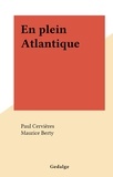 Paul Cervières et Maurice Berty - En plein Atlantique.