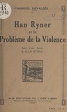 Manuel Devaldès et Frédéric Lecomte - Han Ryner et le problème de la violence - Suivi d'une lettre de Han Ryner.