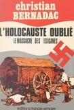 Christian Bernadac - L'Holocauste oublié - Le massacre des Tsiganes.