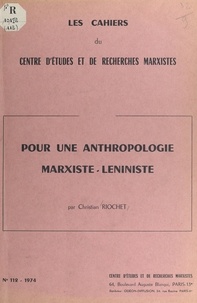 Christian Riochet et  Centre d'études et de recherch - Pour une anthropologie marxiste-léniniste - Introduction à la lecture de "L'origine de la famille, de la propriété privée et de l'État" (1884), de Frédéric Engels.