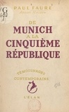 Paul Faure - De Munich à la Cinquième République.