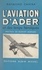 Raymond Cahisa et  Collectif - L'aviation d'Ader et des temps héroïques.
