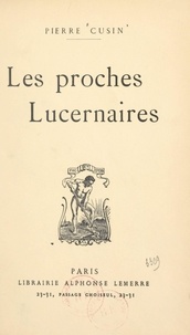 Pierre Cusin - Les proches lucernaires.