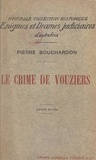 Pierre Bouchardon - Le crime de Vouziers.