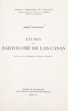 Marcel Bataillon et Raymond Marcus - Études sur Bartolomé de Las Casas.