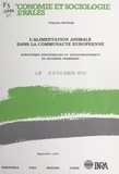 François Nicolas - L'alimentation animale dans la Communauté européenne - Structures industrielles et approvisionnement en matières premières : le Royaume-Uni.