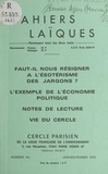 Maurice Bouvier-Ajam et Prosper Alfaric - Faut-il nous résigner à l'ésotérisme des jargons ? - L'exemple de l'économie politique. Notes de lecture. Vie du Cercle.