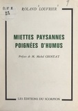 Roland Louvrier et Michel Cointat - Miettes paysannes, poignées d'humus.