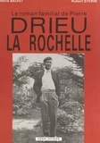 Marie Balvet et Hubert Sterin - Le roman familial de Pierre Drieu La Rochelle - Étude psychogénéalogique.