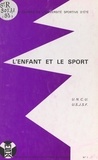  Union nationale des clubs univ et  Union syndicale des journalist - L'enfant et le sport - Première Université sportive d'été, CREPS de Poitiers, 1984.