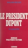 Roland Escaig - Le Président Dupont - 19 octobre 1986.