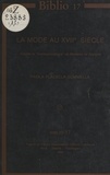 Paola Placella Sommella et G. Lévy - La mode au XVIIe siècle - D'après la "Correspondance" de Madame de Sévigné.