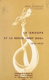 Eric Eydoux et  Faculté des Lettres et Science - Le groupe et la revue "Mot dag" : 1921-1925.