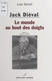 Lise Genet et Jacques Faizant - Jack Diéval - Le monde au bout des doigts.