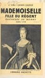 Henri Carré - Mademoiselle, fille du Régent - Duchesse de Berry, 1695-1719.