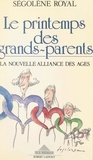 Ségolène Royal et André Bercoff - Le printemps des grands-parents - La nouvelle alliance des âges.