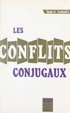 Jean-G. Lemaire et Évelyne Lemaire-Arnaud - Les conflits conjugaux.