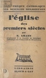 Emile Amann - L'Église des premiers siècles.