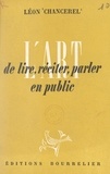 Léon Chancerel - L'art de lire, réciter, parler en public.